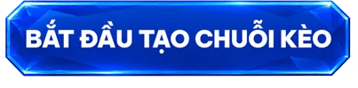 Bắt Đầu Tạo Chuỗi Kèo